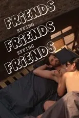 Película Friends Effing Friends Effing Friends