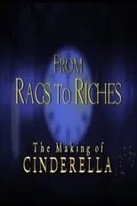 Película From Rags to Riches: The Making of Cinderella