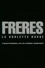 Película Frères: la roulette rouge