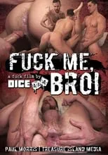 Película Fuck Me, Bro