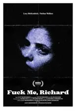 Nathan Wallace interpreta a Richard en Fuck Me, Richard