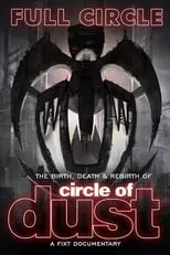 Película Full Circle: The Birth, Death & Rebirth of Circle of Dust