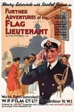 Henry Edwards es Lieutenant Dicky Lascelles en Further Adventures of the Flag Lieutenant