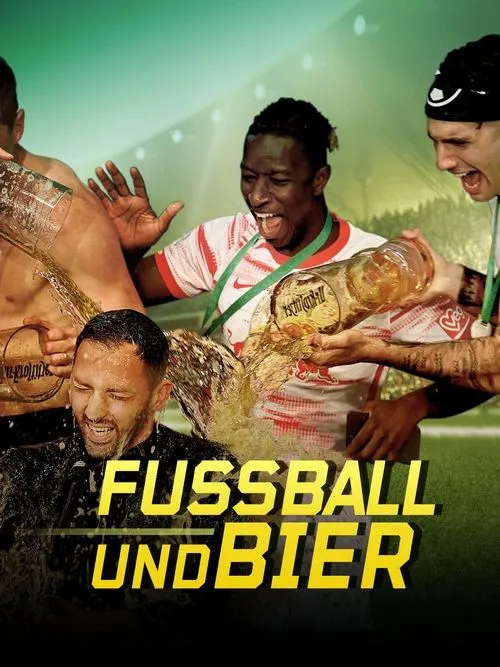 Póster de la película Fußball und Bier: Wo Geld und Alkohol fließen