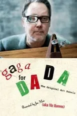 Vic Reeves es Presenter en Gaga for Dada: The Original Art Rebels