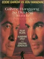 Póster de la película Galvez: Hanggang Sa Dulo Ng Mundo Hahanapin Kita