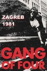 Película Gang of Four: Zagreb 1981