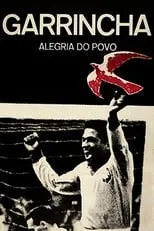 Garrincha es Himself en Garrincha - Alegría del Pueblo