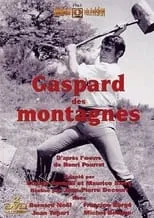 Gérard Dournel interpreta a 'Le Nanne' en Gaspard des montagnes