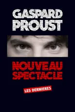 Gaspard Proust interpreta a lui-même en Gaspard Proust : Dernier Spectacle