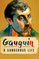 Película Gauguin: A Dangerous Life