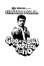 Película Gawa Na ang Bala Na Papatay sa Iyo