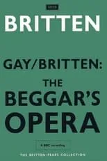 Roger Jerome es The Beggar en Gay/Britten:  The Beggar's Opera