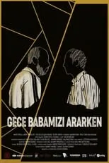 Película Gece Babamızı Ararken