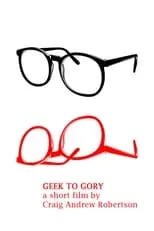 Película Geek to Gory