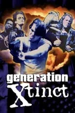 Película Generation X-tinct