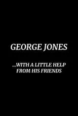 Póster de la película George Jones: With a Little Help from His Friends