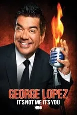 Portada de George Lopez: It's Not Me, It's You