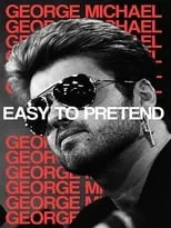 Película George Michael: Easy to Pretend