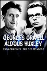 Película George Orwell, Aldous Huxley : « 1984 » ou « Le Meilleur des mondes » ?