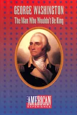 William Martin es Narrator en George Washington: The Man Who Wouldn't Be King