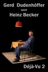 Gerd Dudenhöffer es Heinz Becker en Gerd Dudenhöffer – Déjà-Vu 2