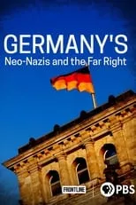 Película Germany’s Neo-Nazis & the Far Right