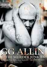 Poster de la película GG Allin & The Murder Junkies - Raw, Brutal, Rough & Bloody - The Best of 1991 Live - Películas hoy en TV