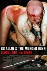 Poster de la película GG Allin & the Murder Junkies: Blood, Shit and Fears - Películas hoy en TV