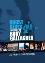 Poster de Ghost Blues: The Story of Rory Gallagher