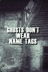 Película Ghosts Don't Wear Name Tags