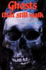 Película Ghosts That Still Walk