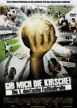 Película Gib mich die Kirsche! – Die 1. deutsche Fußballrolle