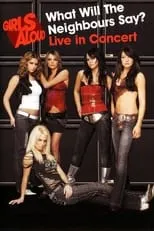 Poster de la película Girls Aloud: What Will the Neighbours Say? Live in Concert - Películas hoy en TV