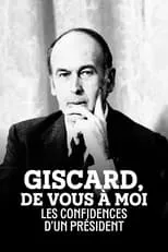 Poster de la película Giscard, de vous à moi : Les Confidences d'un président - Películas hoy en TV