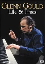 Glenn Gould es  en Glenn Gould: Life & Times