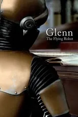 Poster de Glenn, the Flying Robot