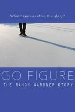 Película Go Figure: the Randy Gardner Story