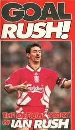 Ian Rush interpreta a Self en Goal Rush - The Official Story Of Ian Rush