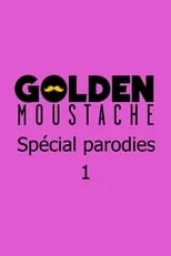 Vincent Tirel es  en Golden Moustache - Spécial parodies