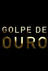 Película Golpe de Ouro