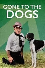 Película Gone to the Dogs