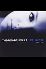 Película Goo Goo Dolls Let Love In - Live And Intimate