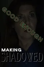 Portada de Good Enough: Making Shadowed