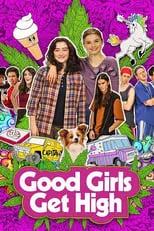 Película Good Girls Get High