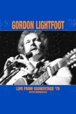 Gordon Lightfoot es Self - Musician en Gordon Lightfoot - Live From Soundstage '79