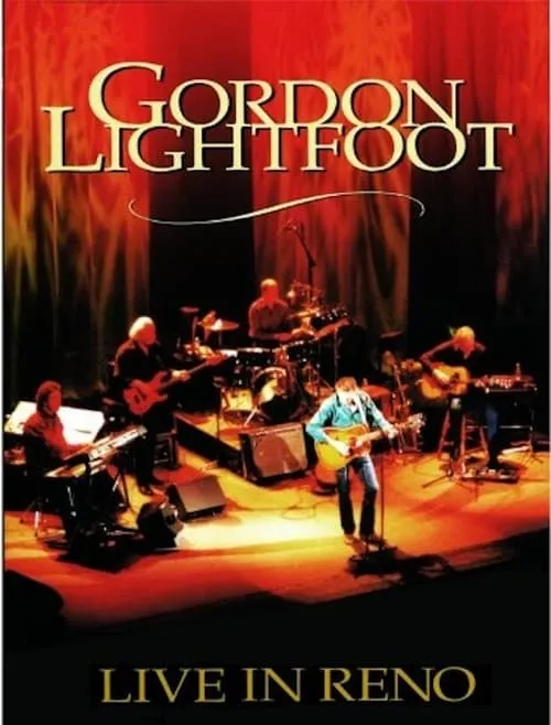 Gordon Lightfoot es Self en Gordon Lightfoot: Live in Reno