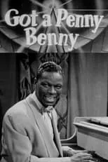 Nat King Cole es Self en Got a Penny, Benny?