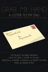 Camrus Johnson es Narrator / Jay (voice) en Grab My Hand: A Letter To My Dad