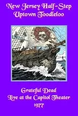 Película Grateful Dead: New Jersey Half-Step Uptown Toodleloo - Live at The Capitol Theater